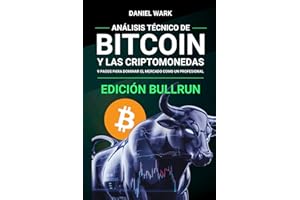 Análisis Técnico de BITCOIN y las CRIPTOMONEDAS (Edición BULLRUN): 9 Pasos para dominar el mercado como un profesional