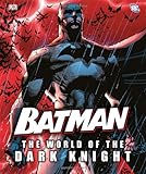 Batman: The World of the Dark Knight by 
