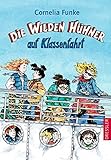 Die Wilden Hühner: auf Klassenfahrt by Cornelia Funke