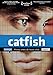 Catfish ( Cat fish ) [ Origine Espagnole, Sans Langue Francaise ]