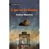 O que sei do silencio (INFANTIL E XUVENIL - F&Oacute;RA DE XOGO)