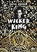 Wicker King: Roman by 