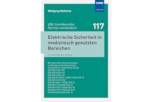 Elektrische Sicherheit in medizinisch genutzten Bereichen: Normgerechte Stromversorgung und fachgerechte Überprüfung medizinischerelektrischer Geräte; ... E (VDE-Schriftenreihe – Normen verständlich)