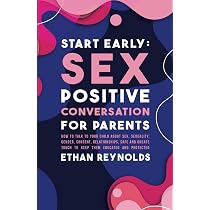 Start Early: Sex Positive Conversation for Parents: How to talk to ...