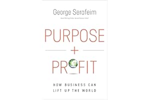 Purpose and Profit: How Business Can Lift Up the World