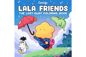 Lala Friends: Coloring Book for Adults and Teens Featuring Dreamy Characters in Imagined Worlds (Cozy & Cute Coloring)