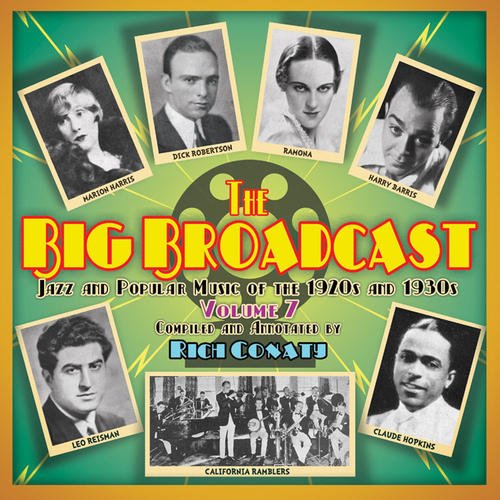 The Big Broadcast, Vol. 7: Jazz and Popular Music Of The 1920s and 193