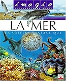 LA MER / UN UNIVERS FANTASTIQUE