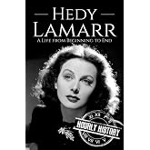 Hedy Lamarr: A Life from Beginning to End