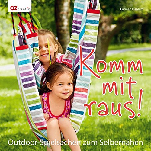 Download Komm mit raus!: Outdoor-Spielsachen zum Selbernähen Download Komm mit raus!: Outdoor-Spielsachen zum Selbernähen