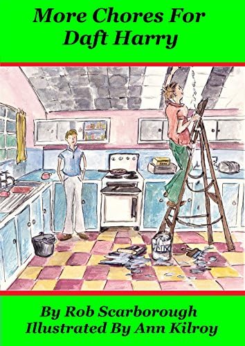 More Chores For Daft Harry. Book 2 of the first series. Humorous adventures in bite sized, magazine style, for 8-12 yr olds. Signed 1st edition. Written, illustrated and produced in Lincolnshire UK.