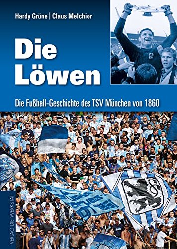 Download Die Löwen: Die Fußball-Geschichte des TSV München von 1860 Download Die Löwen: Die Fußball-Geschichte des TSV München von 1860