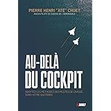 Au-delà du cockpit: ADOPTEZ LES METHODES DES PILOTES DE CHASSE DANS VOTRE QUOTIDIEN