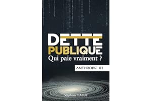 Dette Publique : Qui paie vraiment ?: Budget, démocratie, avenir : qui décide ?