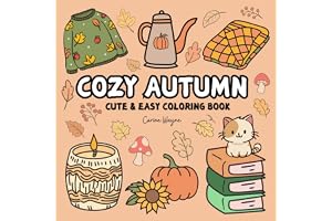 Cozy Autumn Cute & Easy Coloring Book: Featuring Big And Bold Autumn Designs To Relaxing For Adults & Teens (Cute and Simple Coloring)
