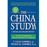 The China Study: Revised and Expanded Edition: The Most Comprehensive Study of Nutrition Ever Conducted and the Startling Imp