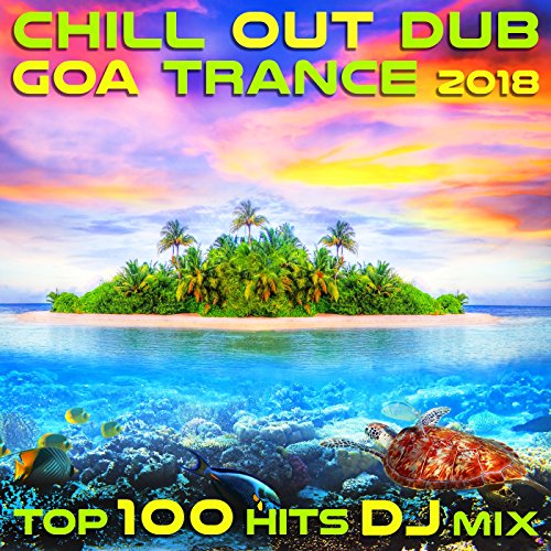 Zeus (Chill out Dub Goa Trance 2018 Top 100 DJ Mix Edit)