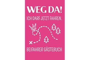 Beifahrer Gästebuch: Weg Da; Ein lustiges Führerschein bestanden Geschenk für Fahranfänger mit einem Auto Führerschein