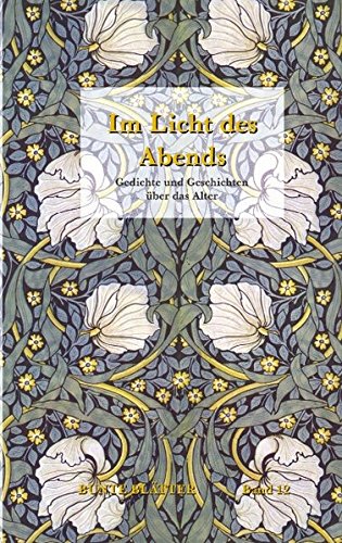 Im Licht des Abends...: Gedichte und Geschichten über das Alter