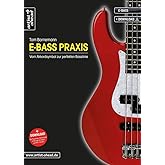 E-Bass Praxis: Vom Akkordsymbol zur perfekten Basslinie (inkl. Download). Weiterführende Bassschule für Anfänger. Lehrbuch fü