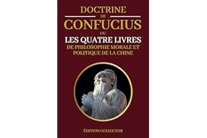 DOCTRINE DE CONFUCIUS ou les Quatres Livres de Philosophie Morale et Politique de la Chine - Édition Collector: La Grande Étude | L'Invariabilité dans ... | Meng-Tseu (Confucianisme Taoïsme)
