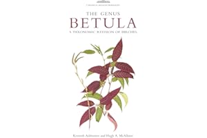 Botanical Magazine Monograph: The Genus Betula: A Taxonomic Revision of Birches