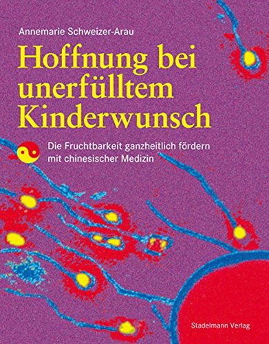 Download Hoffnung bei unerfülltem Kinderwunsch: Die Fruchtbarkeit ganzheitlich fördern mit chinesischer Medizin Download Hoffnung bei unerfülltem Kinderwunsch: Die Fruchtbarkeit ganzheitlich fördern mit chinesischer Medizin