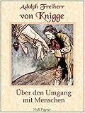 Über den Umgang mit Menschen: Vollständige, erweiterte Ausgabe (Sachbücher bei Null Papier) by 