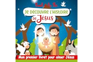 Eveil à la foi : Je découvre l’Histoire de Jésus: Ce joli livret illustré permet aux enfants de découvrir la vie de Jésus, c’est une première ... à Jésus. Un merveilleux cadeau pour enfant.