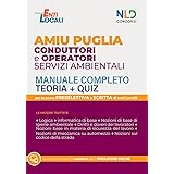 Concorso AMIU Regione Puglia per conduttori e operatori servizi ambientali. Manuale completo. Quiz. Con software di simulazio