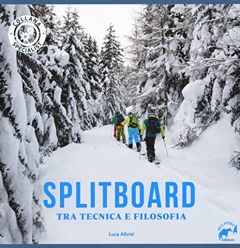 Splitboard. Tra tecnica e filosofia
