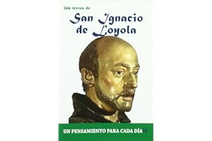 San Ignacio de Loyola / St. Ignatius of Loyola: 366 Textos. Un pensamiento para cada día / 366 Texts. A thought for each day