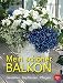 Produktbild Mein schöner Balkon: Gestalten · Bepflanzen · Pflegen