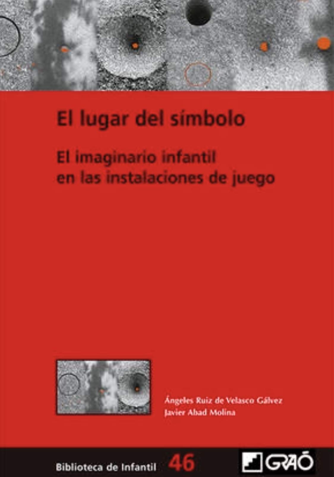 El lugar del símbolo. El imaginario infantil en las instalaciones de juego: 046 )