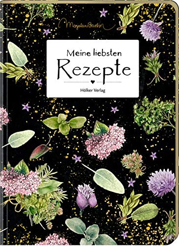 Meine liebsten Rezepte (Garten/Bastin) (Rezeptbücher)
