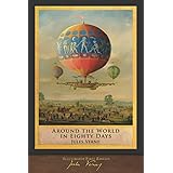 Around the World in Eighty Days (Illustrated First Edition): 100th Anniversary Collection