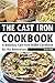 Produktbild The Cast Iron Cookbook: A Delicious, Cast-Iron Skillet Cookbook for the Generations