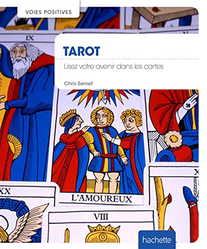 Tarot: Interprétez les cartes pour connaître votre avenir Tarot: Interprétez les cartes pour connaître votre avenir