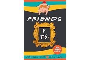 Friends y tú: Libro de la serie Friends con preguntas para TI. Deja huella de tu amor por la serie. Libro Friends serie TV