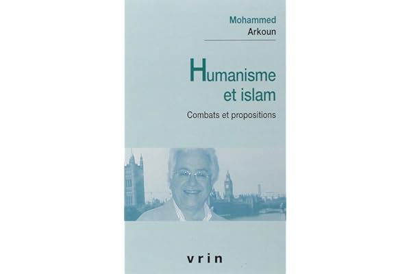 Humanisme et Islam : Combats et propositions