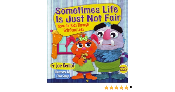 Sometimes Life Is Just Not Fair Hope For Kids Through Grief And Loss Amazon Co Uk Joe Kempf Books