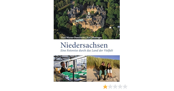 Niedersachsen Eine Reise Durch Das Land Der Vielfalt Amazon De Hans Werner Dannowski Karl Johaentges Bucher Niedersachsen Eine Reise Durch Das Land Der Vielfalt Amazon De Hans Werner Dannowski Karl Johaentges Bucher