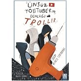 &Uuml;ns&uuml;z Youtuberın G&uuml;nl&uuml;ğ&uuml; - Troller