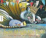Schlaf wie ein Tiger: Ein Einschlafbuch, Gutenacht-Geschichte by Mary Logue
