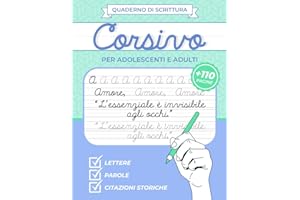 Quaderno di Scrittura Corsivo per Adolescenti e Adulti: Quaderno per esercizi di calligrafia adulti corsivo | Scrivi in corsivo lettere, parole e frasi celebri | Migliora la tua scrittura a mano