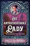 Image de Die antriebsstarke Lady: Ein Steampunk - Abenteuerroman (EINE ERFINDERISCHE LADY 2)