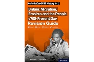 Oxford AQA GCSE History (9-1): Britain: Migration, Empires and the People c790-Present Day Revision Guide: Get Revision with Results