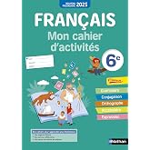 Fran&ccedil;ais 6e: Mon cahier d'activit&eacute;s