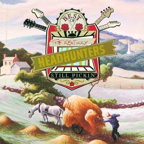 Best of the Kentucky Headhunters: Still Pickin'