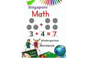 Singapore Math Kindergarten Workbook: Kindergarten and 1st Grade Activity Book Age 5-7 + Worksheets (Addition, Subtraction, Geometry and more...)